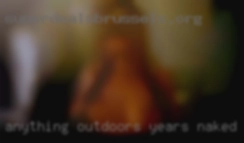 Anything outdoors years naked for sure.