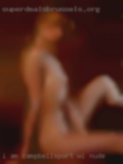 I am new here just looking Campbellsport, WI nude around.