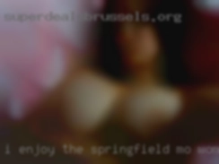 I enjoy the Springfield, MO women submissive side.